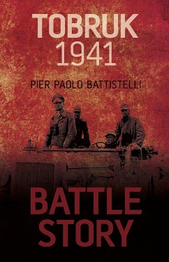 Battle Story: Tobruk 1941 (eBook, ePUB) - Battistelli, Pier Paolo