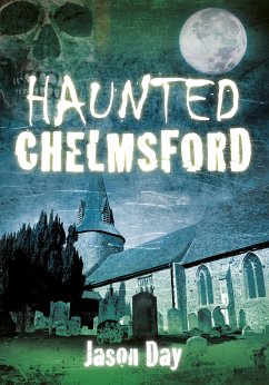 Haunted Chelmsford (eBook, ePUB) - Day, Jason