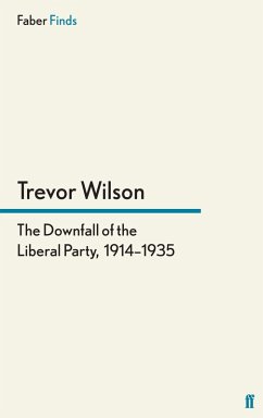The Downfall of the Liberal Party, 1914-1935 (eBook, ePUB) - Wilson, Trevor