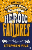 The Not Terribly Good Book of Heroic Failures (eBook, ePUB)