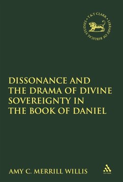 Dissonance and the Drama of Divine Sovereignty in the Book of Daniel (eBook, PDF) - Willis, Amy C. Merrill