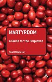 Martyrdom: A Guide for the Perplexed (eBook, PDF)