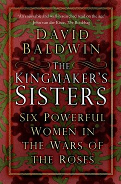 The Kingmaker's Sisters (eBook, ePUB) - Baldwin, David