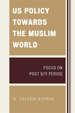 US Policy Towards the Muslim World (eBook, ePUB) US Policy Towards the Muslim World (eBook, ePUB)