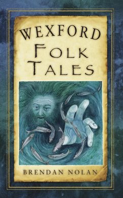 Wexford Folk Tales (eBook, ePUB) - Nolan, Brendan