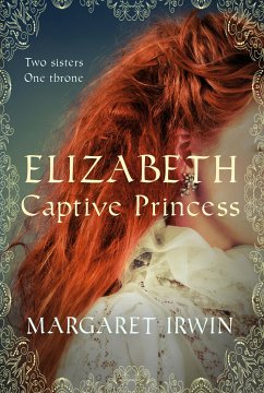 Elizabeth, Captive Princess (eBook, ePUB) - Irwin, Margaret