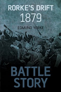 Battle Story: Rorke's Drift 1879 (eBook, ePUB) - Yorke, Edmund