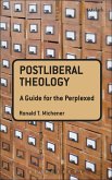Postliberal Theology: A Guide for the Perplexed (eBook, ePUB)