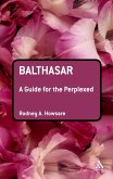 Balthasar: A Guide for the Perplexed (eBook, PDF)