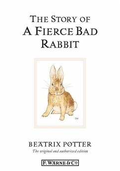The Story of A Fierce Bad Rabbit (eBook, ePUB) - Potter, Beatrix