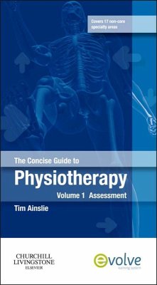 The Concise Guide to Physiotherapy - Volume 1 - E-Book (eBook, ePUB) - Ainslie, Tim