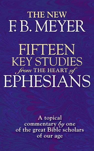 Fifteen Key Studies from the Heart of Ephesians (eBook, ePUB) Fifteen Key Studies from the Heart of Ephesians (eBook, ePUB)