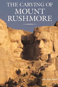 The Carving of Mount Rushmore (eBook, ePUB) - Smith, Rex Alan