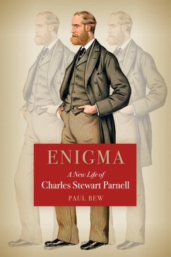 Enigma A New Life of Charles Stewart Parnell (eBook, ePUB) - Bew, Paul