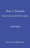 Huw T. Edwards (eBook, PDF) Huw T. Edwards (eBook, PDF)