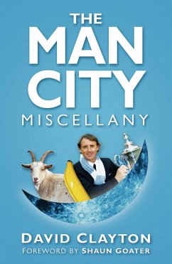 The Man City Miscellany (eBook, ePUB) - Clayton, David