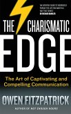 The Charismatic Edge: The Art of Captivating and Compelling Communication (eBook, ePUB)