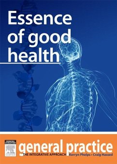Essence of Good Health (eBook, ePUB) - Phelps, Kerryn; Hassed, Craig