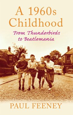 A 1960s Childhood (eBook, ePUB) - Feeney, Paul