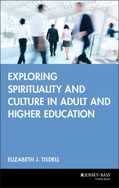Exploring Spirituality and Culture in Adult and Higher Education (eBook, PDF) - Tisdell, Elizabeth J.
