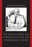 The Egyptian Press and Coverage of Local and International Events (eBook, ePUB) The Egyptian Press and Coverage of Local and International Events (eBook, ePUB)