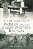 The Fair Sex: Women and the Great Western Railway (eBook, ePUB)