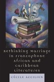 Rethinking Marriage in Francophone African and Caribbean Literatures (eBook, ePUB)