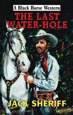 The Last Water-hole (eBook, ePUB) - Sheriff, Jack