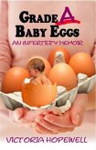 Grade A Baby Eggs (eBook, ePUB)