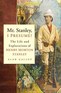 Mr. Stanley, I Presume? (eBook, ePUB) - Gallop, Alan