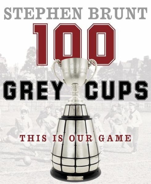 100 Grey Cups (eBook, ePUB) 100 Grey Cups (eBook, ePUB)