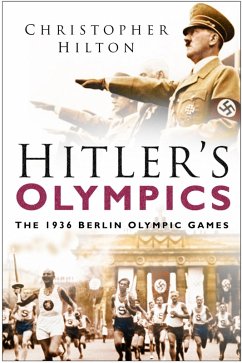 Hitler's Olympics (eBook, ePUB) - Hilton, Christopher