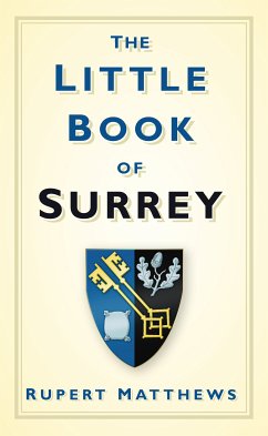 The Little Book of Surrey (eBook, ePUB) - Matthews, Rupert