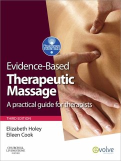 Evidence-based Therapeutic Massage (eBook, ePUB) - Holey, Elizabeth A.; Cook, Eileen M.
