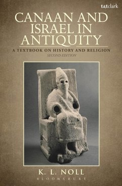 Canaan and Israel in Antiquity: A Textbook on History and Religion (eBook, ePUB) - Noll, K. L.