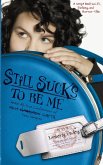 Still Sucks to Be Me (eBook, ePUB) Still Sucks to Be Me (eBook, ePUB)