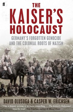 The Kaiser's Holocaust (eBook, ePUB) - Erichsen, Casper; Olusoga, David