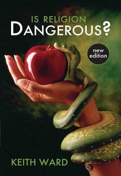 Is Religion Dangerous? (eBook, ePUB) - Ward, Keith