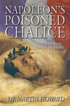 Napoleon's Poisoned Chalice (eBook, ePUB) - Howard, Martin