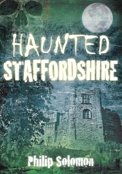 Haunted Staffordshire (eBook, ePUB) - Solomon, Philip