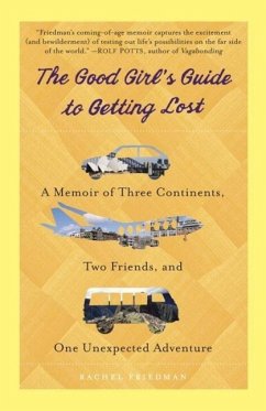 The Good Girl's Guide to Getting Lost (eBook, ePUB) - Friedman, Rachel