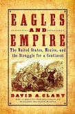 Eagles and Empire (eBook, ePUB) Eagles and Empire (eBook, ePUB)