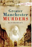 Greater Manchester Murders (eBook, ePUB)