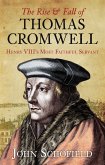 The Rise and Fall of Thomas Cromwell (eBook, ePUB)