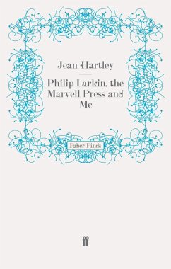 Philip Larkin, the Marvell Press and Me (eBook, ePUB) - Hartley, Jean