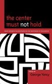 The Center Must Not Hold (eBook, ePUB)