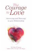 The Courage to Love: Surviving and Thriving in Your Relationship (eBook, ePUB)