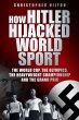 How Hitler Hijacked World Sport (eBook,... - Bild 1