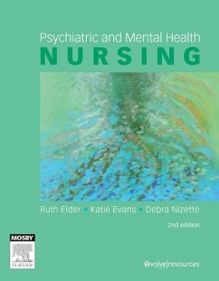 Psychiatric & Mental Health Nursing - E-Book (eBook, ePUB) - Elder, Ruth; Evans, Katie; Nizette, Debra