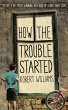 How the Trouble Started (eBook, ePUB) - Bild 1